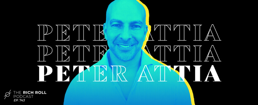 Peter Attia Rich Roll