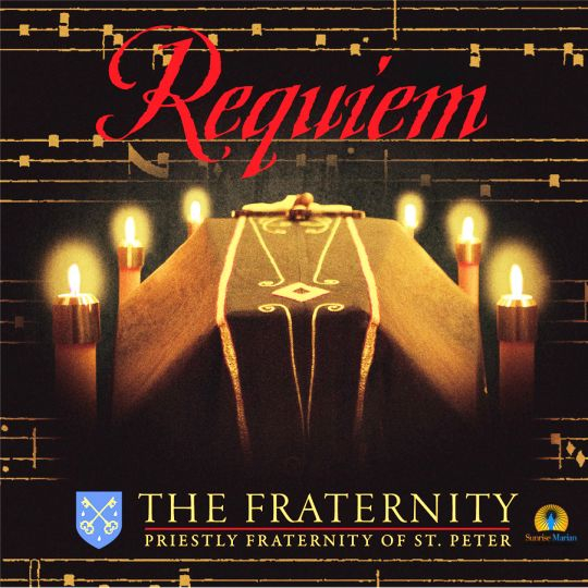 REQUIEM By The Priestly Fraternity Of St Peter CD Sunrise Marian 